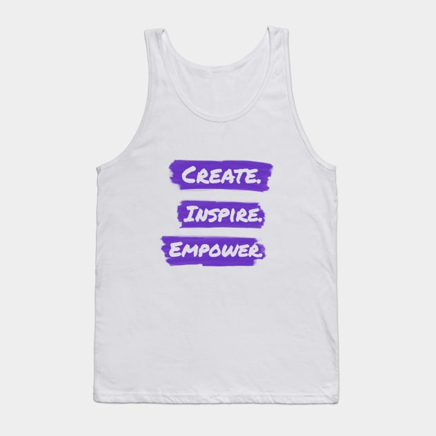 Create. Inspire. Empower. Tank Top by corecreativedesign